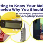 We have the Power and Capabilities of a Mobile Device at our fingertips that people only dreamed about over 25 years ago. Now is Our Reality in 2021